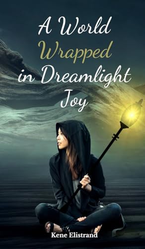 A World Wrapped in Dreamlight Joy von Swan Charm Publishing