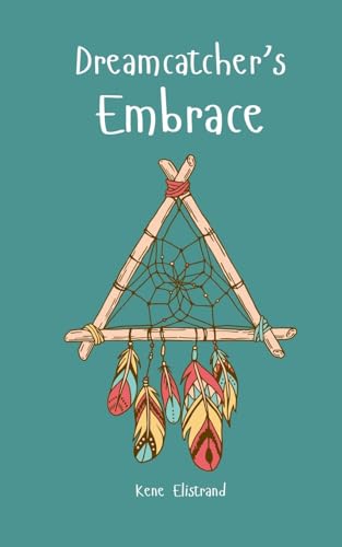 Dreamcatcher's Embrace von Swan Charm Publishing
