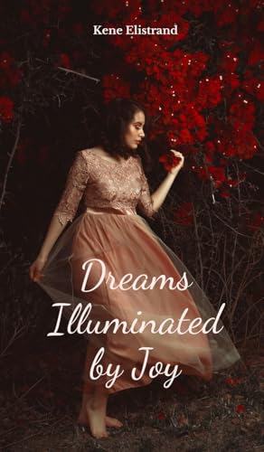 Dreams Illuminated by Joy von Swan Charm Publishing