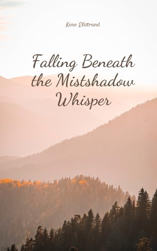 Falling Beneath the Mistshadow Whisper von Swan Charm Publishing
