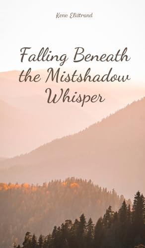 Falling Beneath the Mistshadow Whisper von Swan Charm Publishing