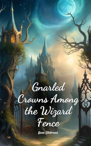 Gnarled Crowns Among the Wizard Fence von Swan Charm