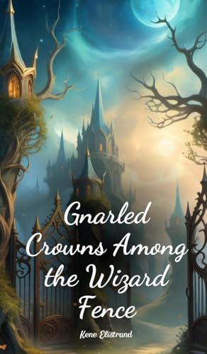 Gnarled Crowns Among the Wizard Fence von Swan Charm
