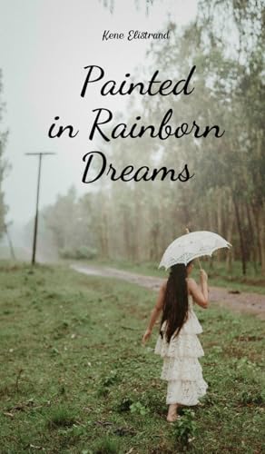 Painted in Rainborn Dreams von Swan Charm Publishing