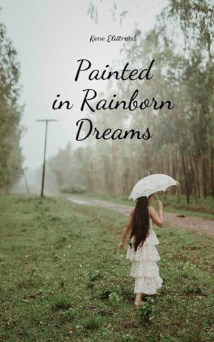 Painted in Rainborn Dreams von Swan Charm Publishing