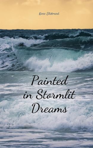 Painted in Stormlit Dreams von Swan Charm Publishing
