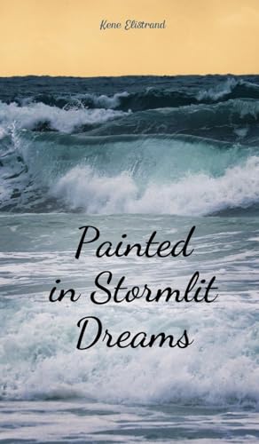 Painted in Stormlit Dreams von Swan Charm Publishing