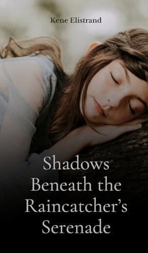 Shadows Beneath the Raincatcher's Serenade von Swan Charm Publishing
