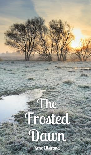 The Frosted Dawn von Swan Charm Publishing