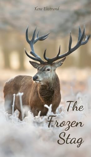The Frozen Stag von Swan Charm Publishing