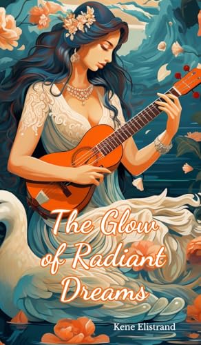 The Glow of Radiant Dreams von Swan Charm Publishing