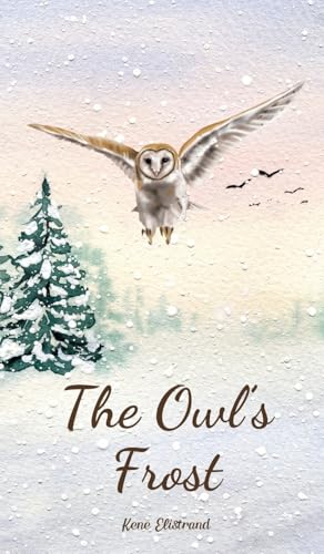 The Owl's Frost von Swan Charm Publishing