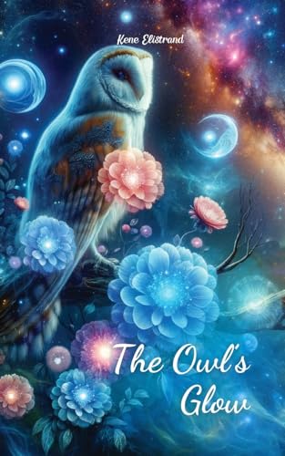 The Owl's Glow von Swan Charm Publishing
