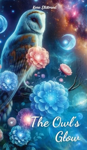 The Owl's Glow von Swan Charm Publishing