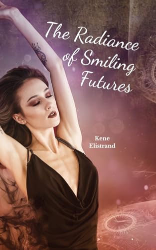 The Radiance of Smiling Futures von Swan Charm Publishing