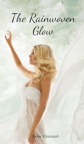 The Rainwoven Glow von Swan Charm Publishing