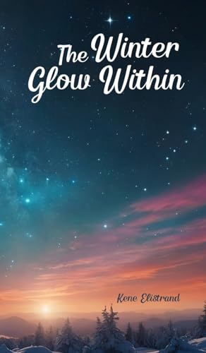 The Winter Glow Within von Swan Charm Publishing