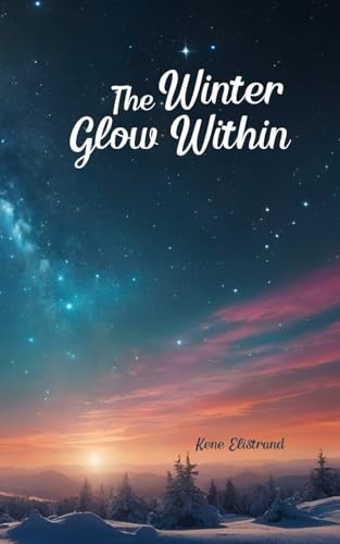 The Winter Glow Within von Swan Charm Publishing