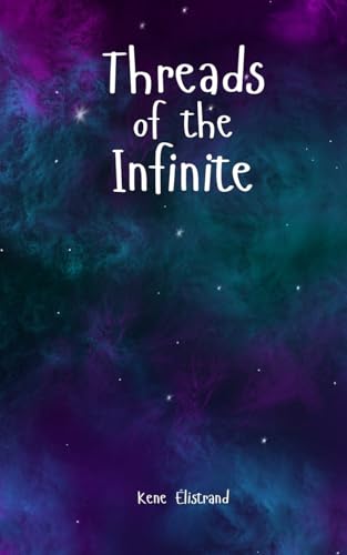 Threads of the Infinite von Swan Charm Publishing