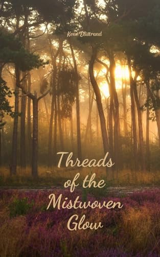 Threads of the Mistwoven Glow von Swan Charm Publishing