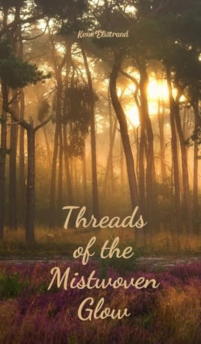 Threads of the Mistwoven Glow von Swan Charm Publishing