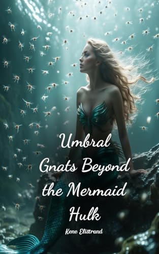 Umbral Gnats Beyond the Mermaid Hulk von Swan Charm