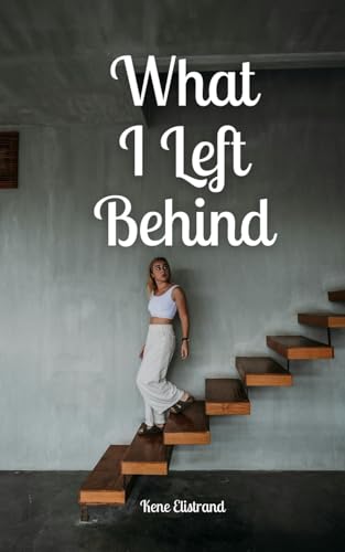 What I Left Behind von Swan Charm Publishing