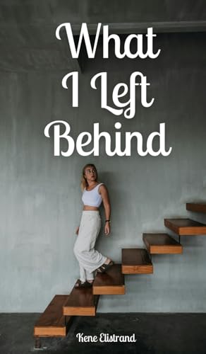 What I Left Behind von Swan Charm Publishing