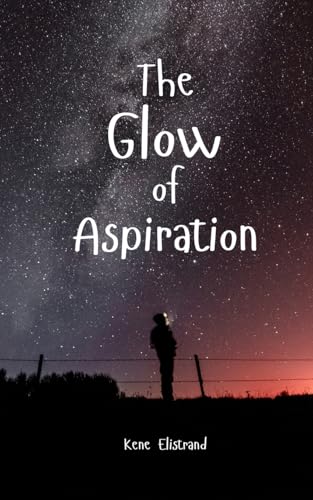 The Glow of Aspiration von Swan Charm Publishing