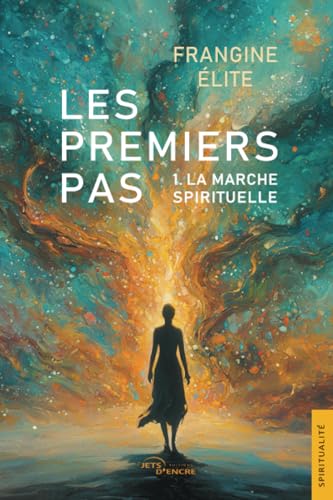 Les Premiers Pas: Tome 1 : La marche spirituelle von Jets d'Encre