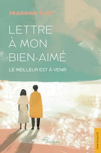 Lettre à mon bien-aimé: Le meilleur est à venir Lettre à mon bien-aimé: Le meilleur est à venir von Jets d'Encre