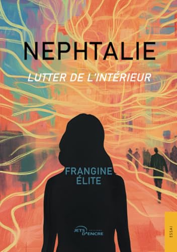 Nephtalie: Lutter de l’intérieur Nephtalie: Lutter de l’intérieur von Jets d'Encre