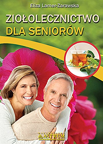 Ziololecznictwo dla seniorow (ZDROWIE)