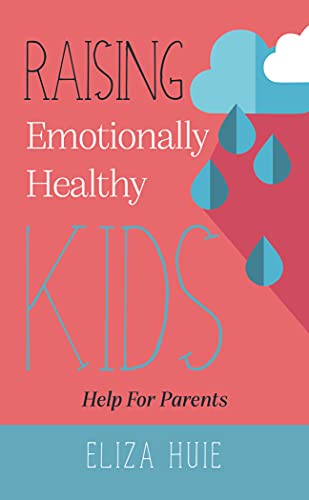 Raising Emotionally Healthy Kids: Help for Parents