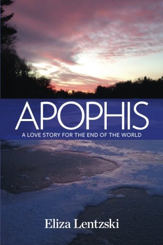 Apophis: A Love Story for the End of the World von CreateSpace Independent Publishing Platform