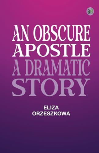 An Obscure Apostle A Dramatic Story von Zinc Read