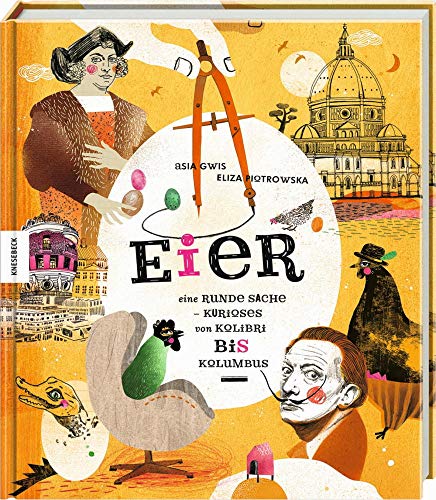 Eier: Eine runde Sache. Kurioses vom Osterei über Kolibri bis Kolumbus: Eine runde Sache. Kurioses von Kolibri bis Kolumbus Eier: Eine runde Sache. Kurioses vom Osterei über Kolibri bis Kolumbus: Eine runde Sache. Kurioses von Kolibri bis Kolumbus