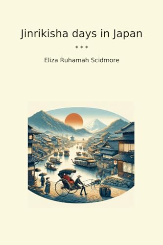 Jinrikisha days in Japan (Classic Books)