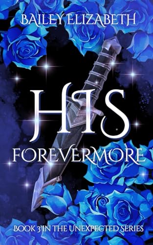 His Forevermore (The Unexpected Series, Band 3) von Independently published