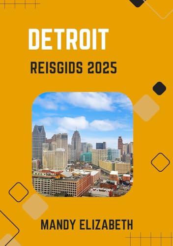DETROIT REISGIDS 2025 ( standaard kleur ): "Ontdek de magie van Motor City: essentiële tips, attracties en inzichten voor toeristen" von Independently published