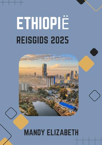 ETHIOPIË REISGIDS 2025 ( standaard kleur ): "Oude wonderen, diverse landschappen en levendige culturen ontdekken in het hart van Afrika" von Independently published