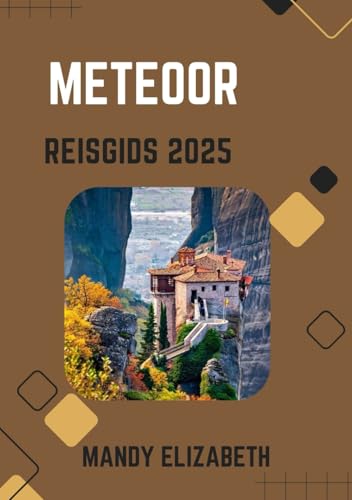 METEOOR REISGIDS 2025 ( standaard kleur ): Ontdek de majestueuze kloosters en tijdloze landschappen van Griekenland von Independently published