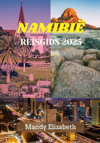 NAMIBIË REISGIDS 2025: "Het ontdekken van de wonderen, de natuur en de cultuur van de verborgen parel van Zuid-Afrika" NAMIBIË REISGIDS 2025: "Het ontdekken van de wonderen, de natuur en de cultuur van de verborgen parel van Zuid-Afrika" von Independently published