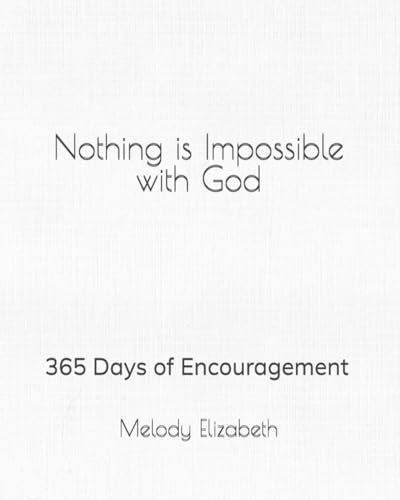 Nothing is Impossible with God: 365 Days of Encouragement von Independently published