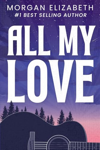All My Love: A Second Chance Rockstar Romance (Atlas Oaks Series, Band 1)