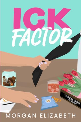 Ick Factor: A Fake Dating Workplace Revenge Romance (Season of Revenge Series, Band 4)