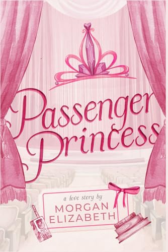 Passenger Princess: A Grumpy Sunshine Bodyguard Pageant Queen Romance (Evergreen Park, Band 1)