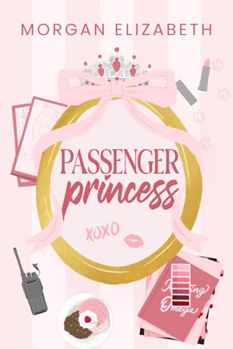 Passenger Princess: A Grumpy Sunshine Bodyguard Pageant Queen Romance (Evergreen Park, Band 1)