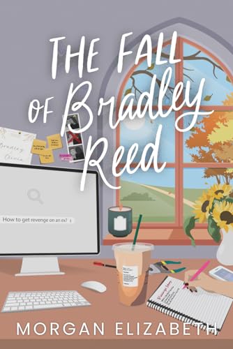 The Fall of Bradley Reed: A Grumpy Sunshine Revenge Romance (Season of Revenge Series, Band 3) von Independently published