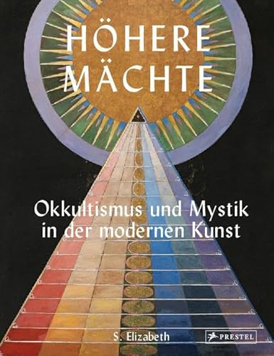 Höhere Mächte: Okkultismus und Mystik in der modernen Kunst Höhere Mächte: Okkultismus und Mystik in der modernen Kunst